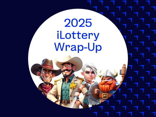 iLottery 2025 Wrap Up